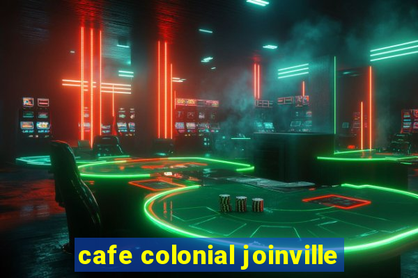 cafe colonial joinville