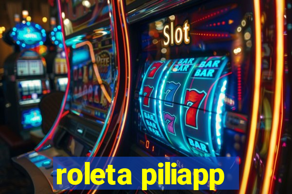 roleta piliapp