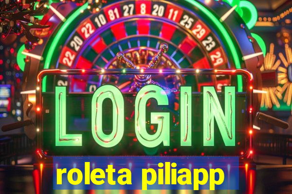 roleta piliapp