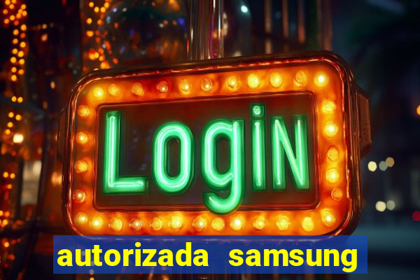 autorizada samsung santos canal 3