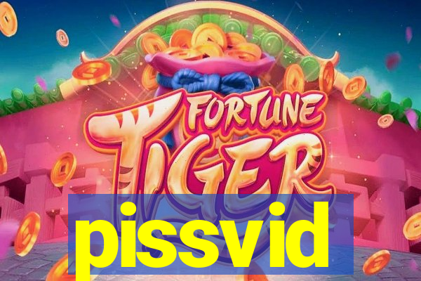 pissvid