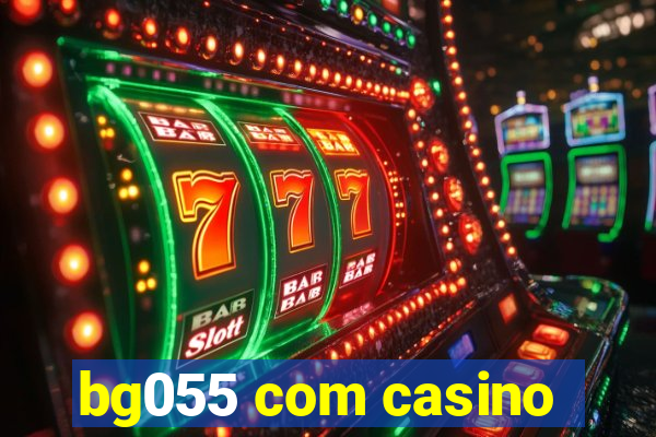 bg055 com casino