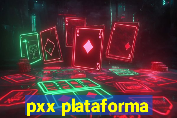 pxx plataforma