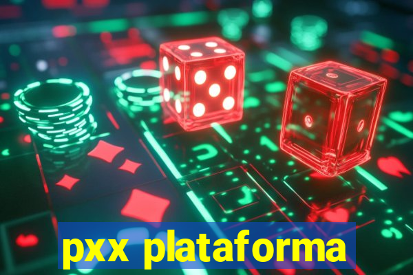 pxx plataforma