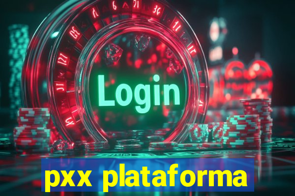 pxx plataforma