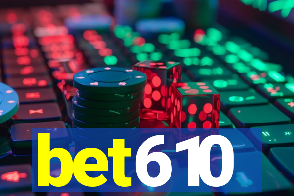 bet610