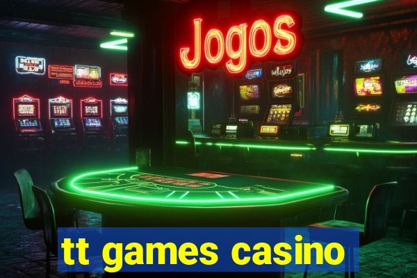 tt games casino