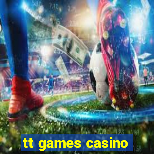 tt games casino