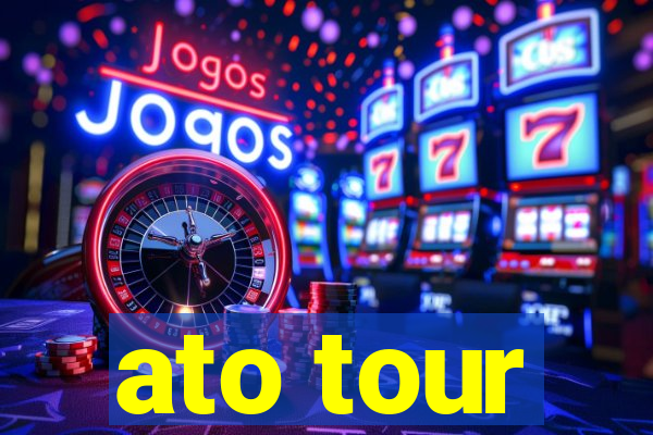 ato tour