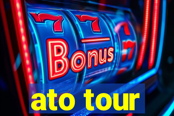 ato tour