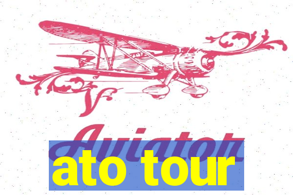 ato tour