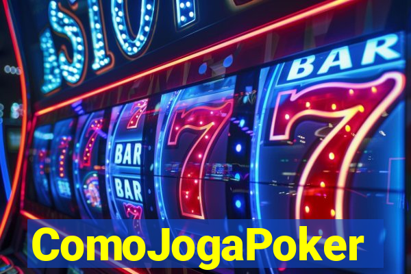 ComoJogaPoker