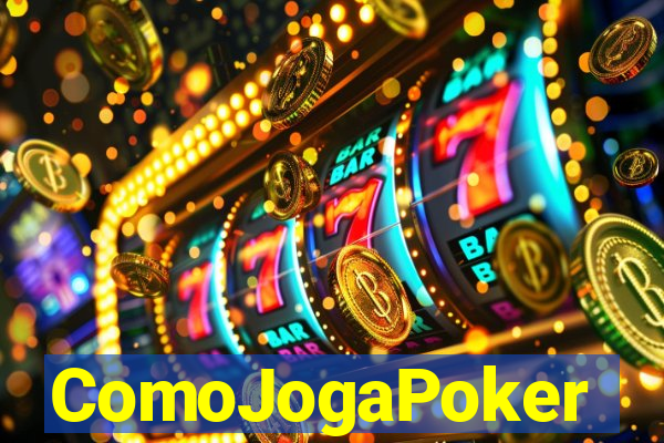 ComoJogaPoker