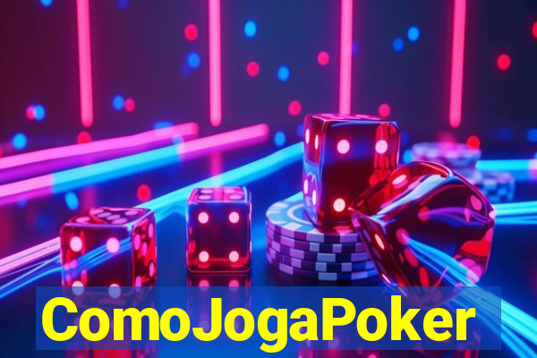 ComoJogaPoker