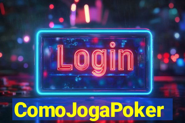 ComoJogaPoker