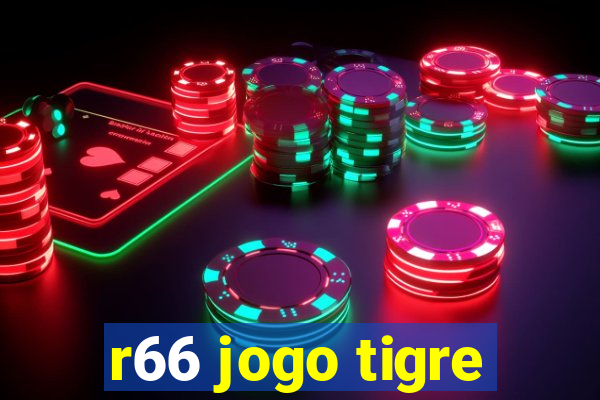 r66 jogo tigre