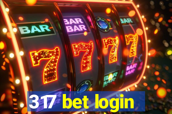 317 bet login