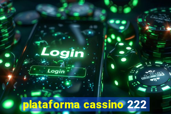 plataforma cassino 222