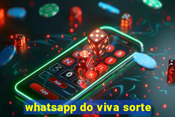 whatsapp do viva sorte