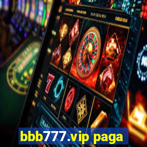 bbb777.vip paga