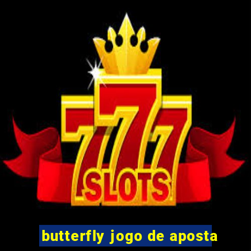 butterfly jogo de aposta