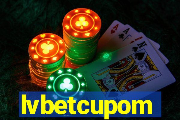 lvbetcupom