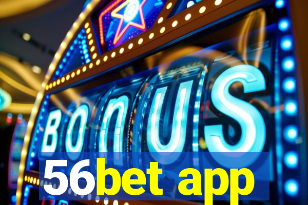 56bet app