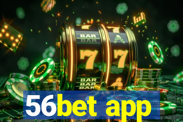 56bet app