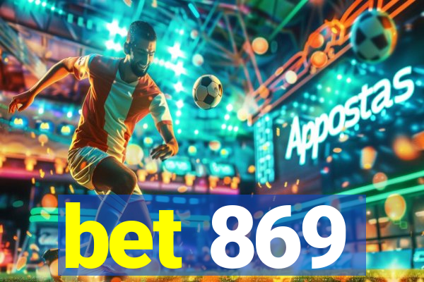 bet 869