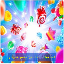 jogos para ganhar internet