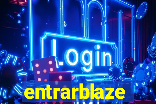 entrarblaze