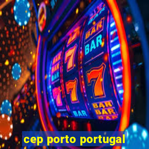 cep porto portugal