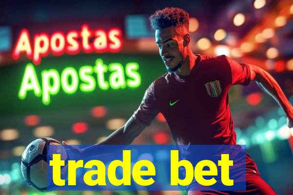 trade bet