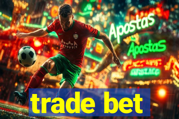 trade bet