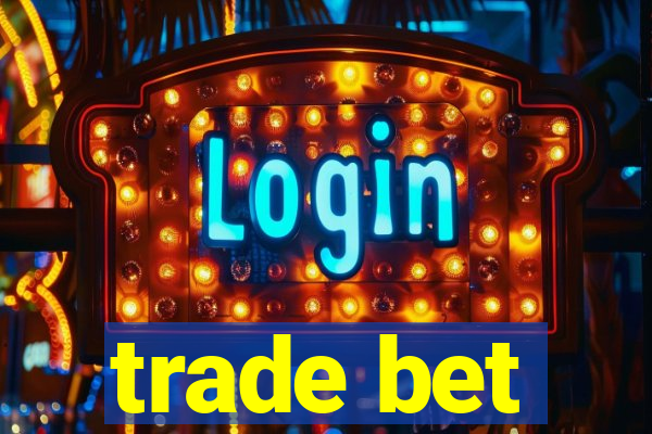 trade bet