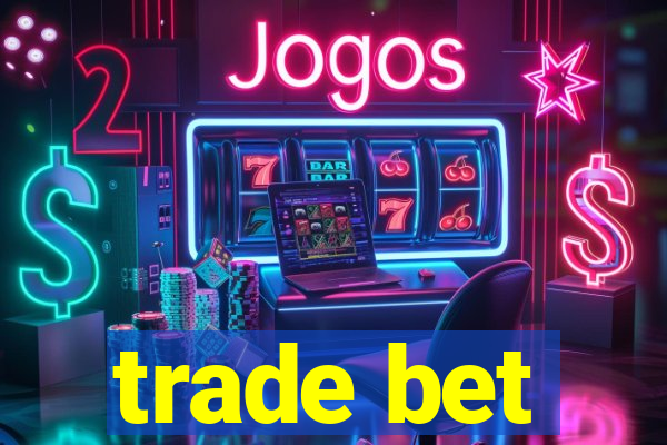 trade bet