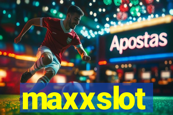 maxxslot