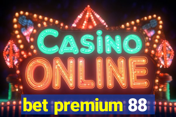 bet premium 88