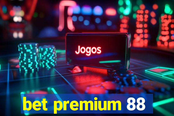 bet premium 88