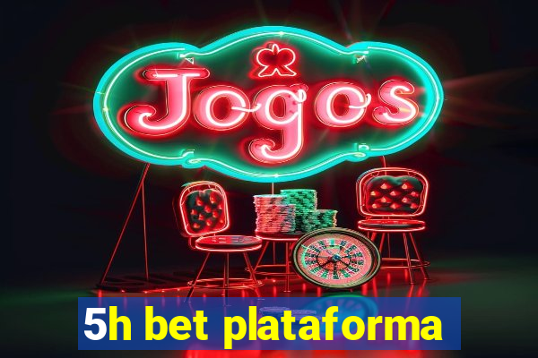 5h bet plataforma