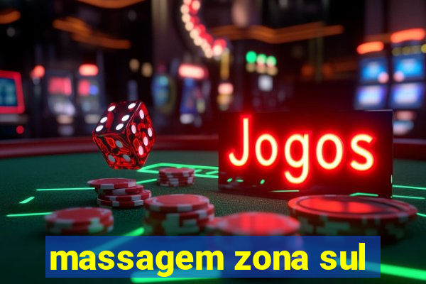 massagem zona sul