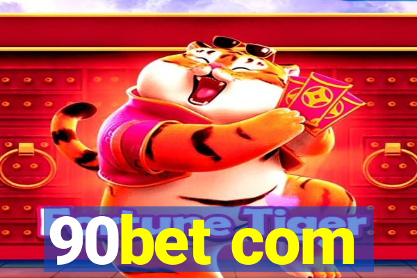 90bet com