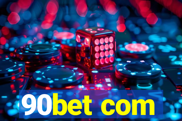 90bet com