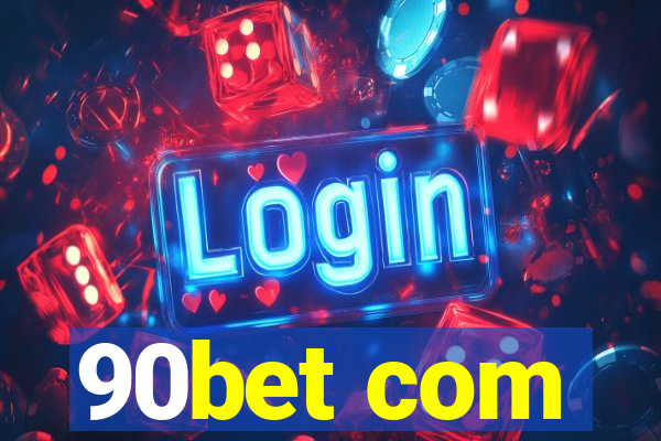 90bet com