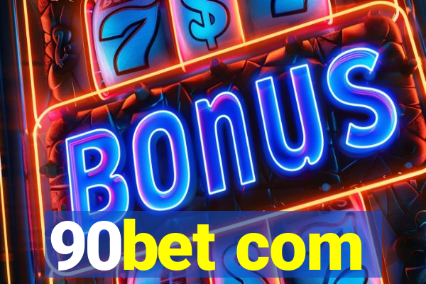 90bet com