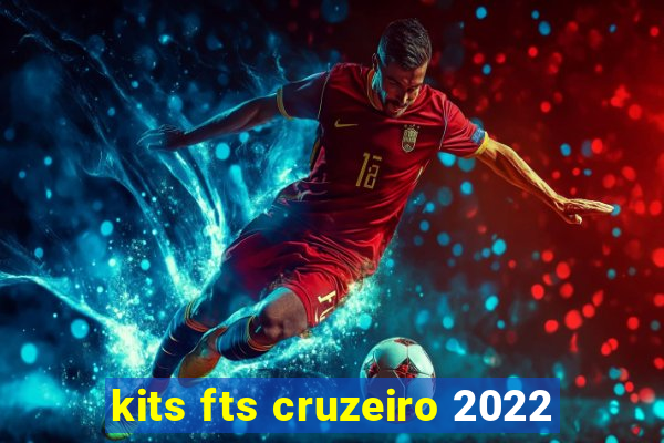 kits fts cruzeiro 2022