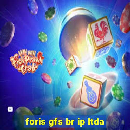 foris gfs br ip ltda