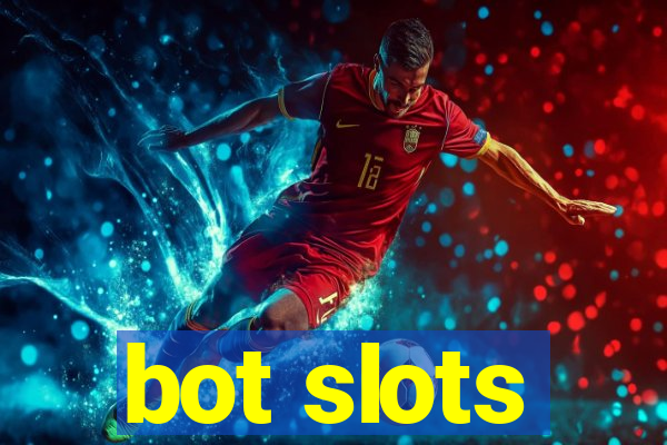 bot slots