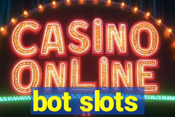 bot slots