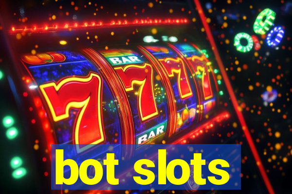 bot slots